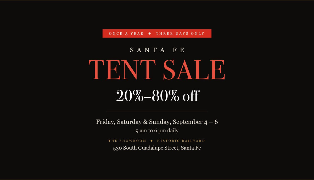 Santa Fe Tent Sale. Once a year, three days only. 20% to 80% off. Friday, Saturday and Sunday, September 4 to 6, 9 am to 6 pm daily. The Showroom, 530 South Guadalupe Street, Santa Fe, in the Historic Railyard.
